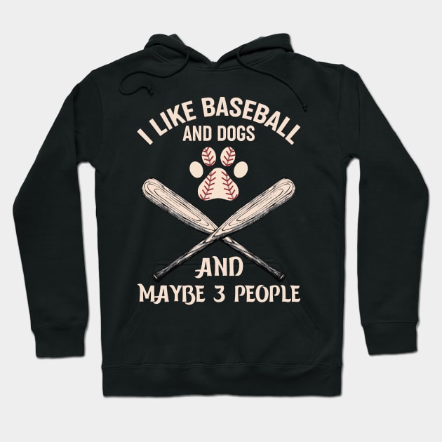 I like baseball and dogs and not many people Hoodie by Irishtyrant Designs